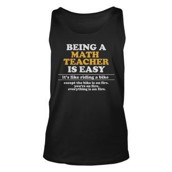 Being A Math Teacher Is Easy Math Teacher Meme - Being A Math Teacher Is Easy Math Teacher Meme Unisex Tank Top - Monsterry