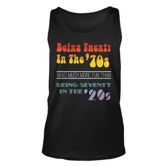 Being Twenty In The 70S Was Much More Fun Than Unisex Tank Top - Thegiftio UK
