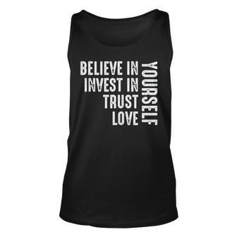 Believe In Yourself Invest Trust Love Unisex Tank Top | Mazezy