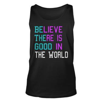 Believe There Is Good In The World Be The Good Kindness Tank Top | Mazezy UK