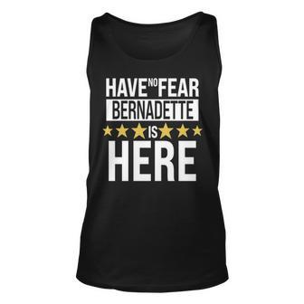 Bernadette Name Gift Have No Fear Bernadette Is Here Unisex Tank Top - Seseable