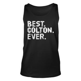 Best Colton Ever Funny Personalized Name Joke Gift Idea Unisex Tank Top | Mazezy