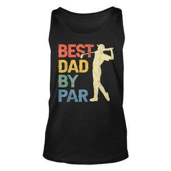 Best Dad By Par Daddy Fathers Day Gift Golf Lover Golfer Unisex Tank Top | Mazezy