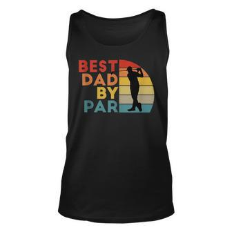Best Dad By Par Daddy Golf Lover Golfer Fathers Day Unisex Tank Top | Mazezy