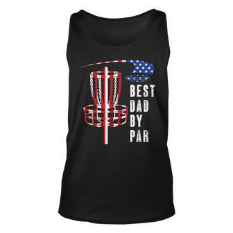 Best Dad By Par Disc Golf Dad 4Th Of July Fathers Day Unisex Tank Top - Seseable
