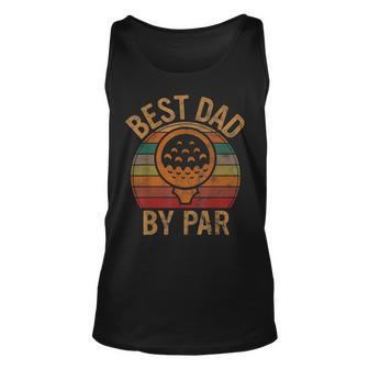 Best Dad By Par Fathers Day Golf Lover Gift Papa Golfer Unisex Tank Top | Mazezy