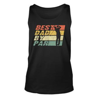 Best Dad By Par Golf Lover Funny Fathers Day Unisex Tank Top | Mazezy
