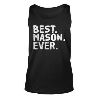 Best Mason Ever Funny Personalized Name Joke Gift Idea Unisex Tank Top | Mazezy