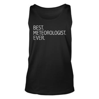 Best Meteorologist Ever Meteorology Weatherman Weather Woman Unisex Tank Top - Thegiftio UK