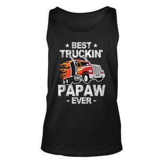 Best Truckins Papaw Ever Trucker Grandpa Truck Gift Unisex Tank Top | Mazezy CA