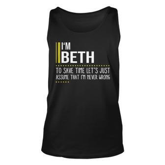 Beth Name Gift Im Beth Im Never Wrong Unisex Tank Top - Seseable
