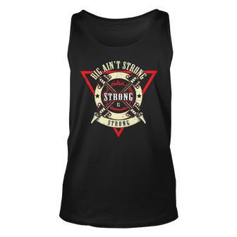 Big Aint Strong Strong Is Strong Weightlift Bodybuilding Unisex Tank Top - Monsterry UK