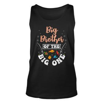 Big Brother Of The Big One Fishing Birthday Party Bday Unisex Tank Top - Seseable