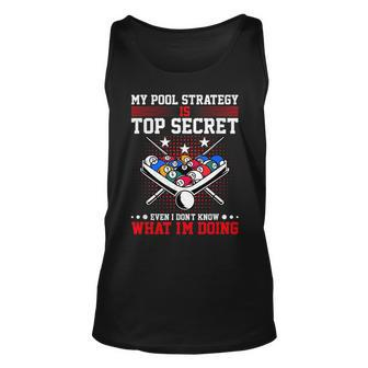 Billiard Pool Player My Strategy Is Top Secret Unisex Tank Top - Seseable