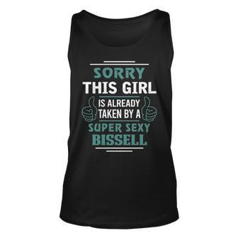 Bissell Name Gift This Girl Is Already Taken By A Super Sexy Bissell Unisex Tank Top - Seseable