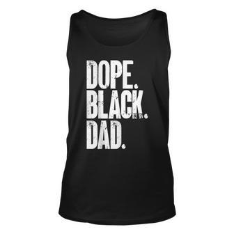 Black Dad Dope Black Dad Fathers Day Unisex Tank Top - Seseable