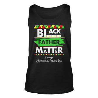 Black Father Matter Fathers Day Junenth Africa Black Dad Unisex Tank Top - Seseable