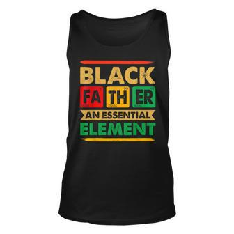 Black Father The Essential Element Fathers Day Black Dad Unisex Tank Top | Mazezy