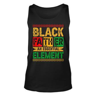 Black Father The Essential Element - Fathers Day Black Dad Unisex Tank Top | Mazezy