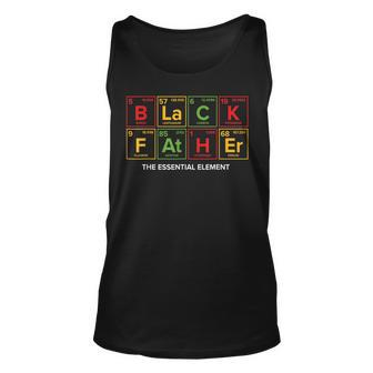 Black Father The Essential Element Fathers Day Junenth Unisex Tank Top | Mazezy