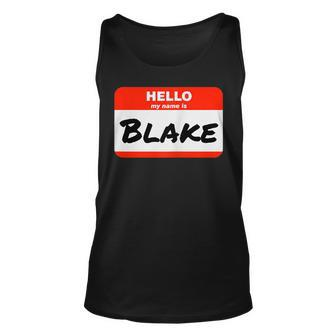 Blake Name Tag Sticker Work Office Hello My Name Is Blake Unisex Tank Top | Mazezy