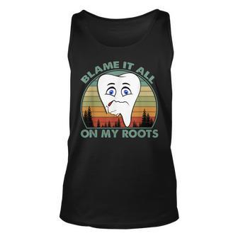 Blame It All On My Root Funny Vintage Tooth IT Funny Gifts Unisex Tank Top | Mazezy