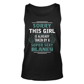 Blaney Name Gift This Girl Is Already Taken By A Super Sexy Blaney Unisex Tank Top - Seseable