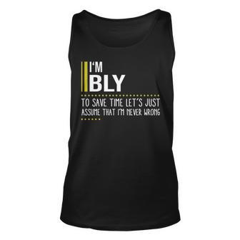 Bly Name Gift Im Bly Im Never Wrong Unisex Tank Top - Seseable