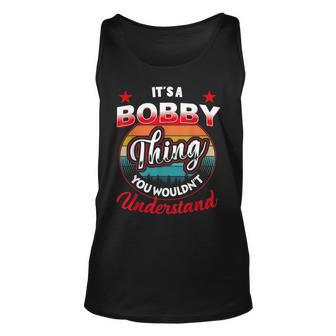 Bobby Retro Name Its A Bobby Thing Unisex Tank Top | Mazezy