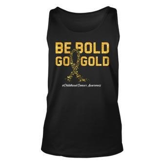 Be Bold Go Gold For Childhood Cancer Awareness Tank Top - Seseable