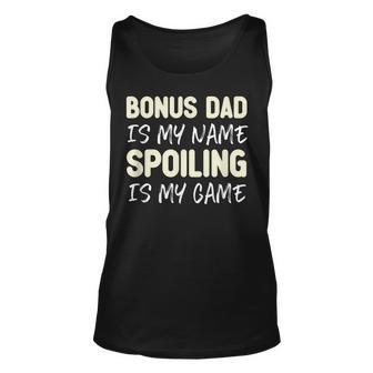 Bonus Dad Is My Name Spoiling Is My Game Funny Unisex Tank Top | Mazezy