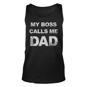 My Boss Calls Me Dad Fathers Day For Daddy Tank Top | Mazezy