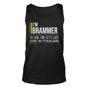 Brammer Name Gift Im Brammer Im Never Wrong Unisex Tank Top - Seseable