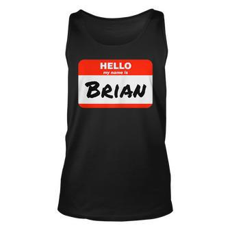 Brian Name Tag Sticker Work Office Hello My Name Is Brian Unisex Tank Top | Mazezy