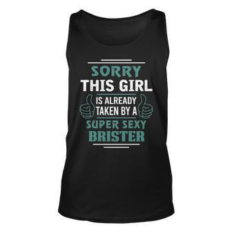 Brister Name Gift This Girl Is Already Taken By A Super Sexy Brister Unisex Tank Top - Seseable