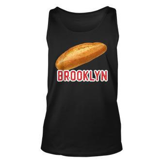 Brooklyn Italian Bread New York Ny Neighborhood Food Unisex Tank Top | Mazezy