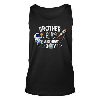 Brother Of The Birthday Boy Space Astronaut Birthday Family Unisex Tank Top - Seseable