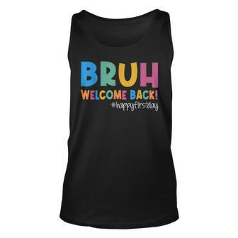 Bruh Happy First Day Of School Welcome Back To School 2023 Tank Top | Mazezy
