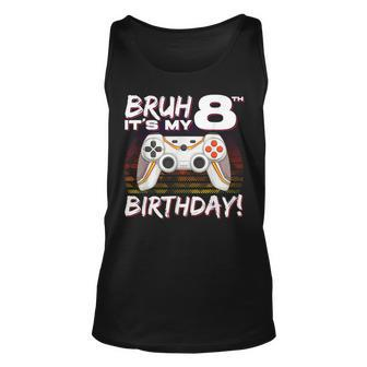 Bruh It's My 8Th Birthday Video Game 8Th Birthday Gaming Boy Tank Top | Mazezy UK