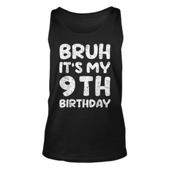 Bruh It's My 9Th Birthday 9 Year Old Birthday Tank Top - Monsterry