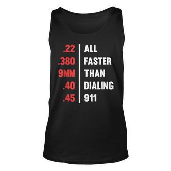 Bullets All Faster Than Dialing 911 22 380 9Mm 45 Unisex Tank Top | Mazezy