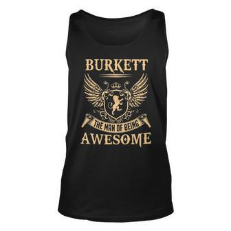 Burkett Name Gift Burkett The Man Of Being Awesome Unisex Tank Top - Seseable