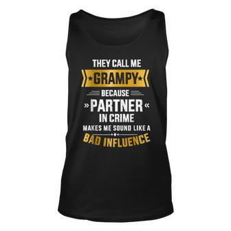 Call Me Grampy Partner Crime Bad Influence For Grandpa Unisex Tank Top | Mazezy