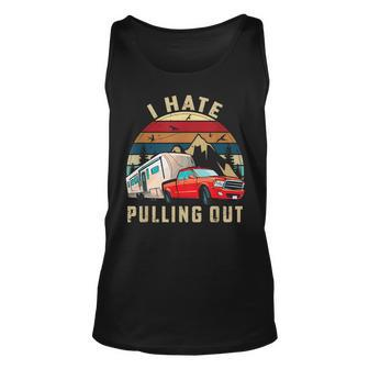 Camping Car Saying Camper I Hate Pulling Out Camping Camping Tank Top | Mazezy