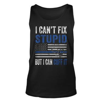 Cant Fix Stupid But I Can Cuff It Blue Line American Flag  Unisex Tank Top