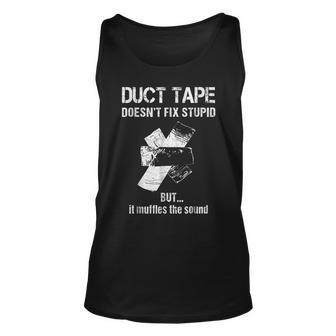 Cant Fix Stupid Duct Tape Muffles The Sound Unisex Tank Top | Mazezy CA