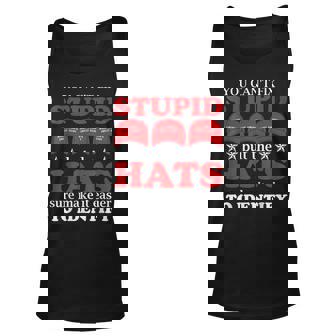 You Cant Fix Stupid But The Hats Make It Easy Identify Maga Tank Top | Mazezy