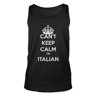 Cant Keep Calm Im Italian Italy Funny T Unisex Tank Top | Mazezy