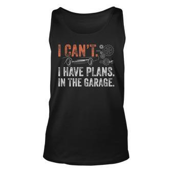 I Cant I Have Plans In The Garage – Car Mechanic Mechanic Tank Top | Mazezy