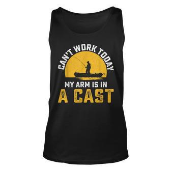 Cant Work Today My Arm Is In A Cast Funny Fishing Fisherman Unisex Tank Top - Seseable